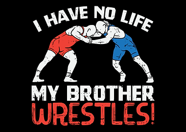 I Have No Life My Brother