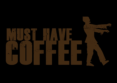 Must Have Coffee Caffein