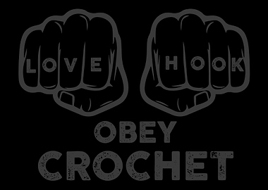 Love Hook Obey Crochet C