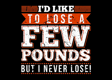 I Never Lose Funny Gift