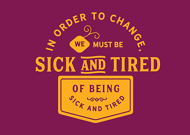 being sick and tired