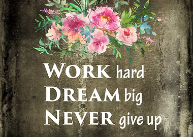 Work hard Dream Big