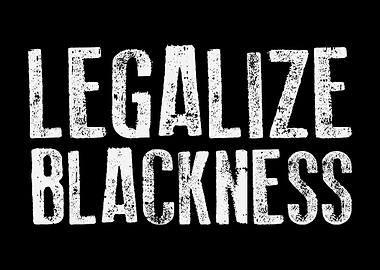 Legalize Blackness