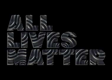 ALL LIVES MATTER Typo 3D