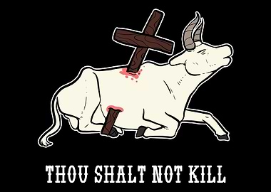 Thou Shall Not Kill Animal