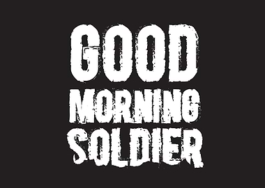 good morning soldier