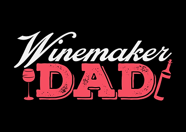 Winemaker Dad Winegrower