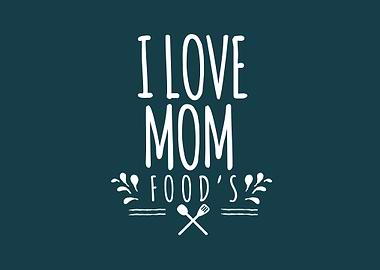 i love mom foods