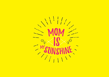 mom is my sunshine