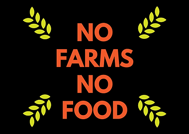 NO Farms NO Food Farming