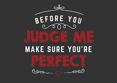 before you judge me