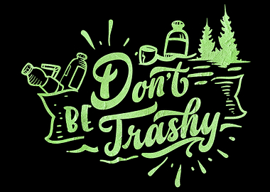 Do not be trashy