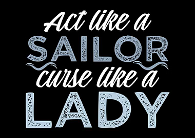 Act like a Sailor Quote