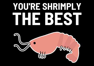 Love Shrimply The Best Sea