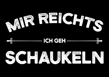 Mir Reichts Schaukeln