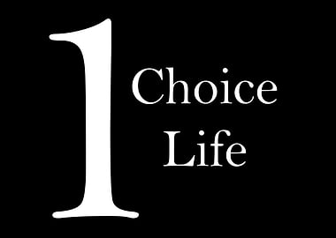 One Choice One Life