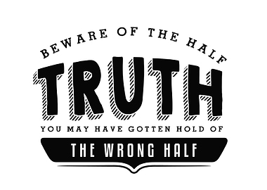 Beware of the half truth