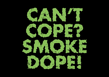 Cant Cope Smoke Dope