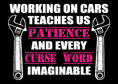 Working on cars teaches us
