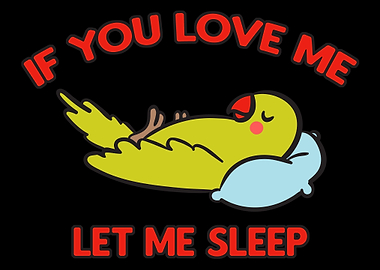 If You Love Let Me Sleep