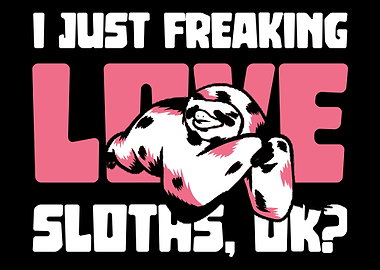 I just freaking love sloth