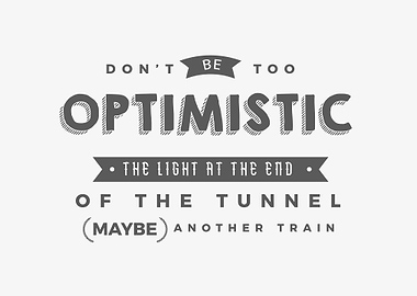 Dont be too optimistic