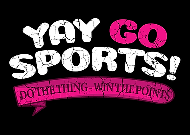 Yay go sports do the thing