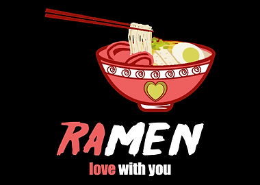 Ramen love with you Asian
