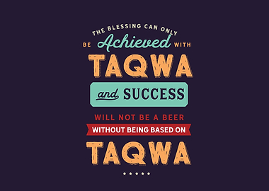 achieved with taqwa