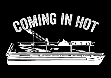 Coming In Hot Pontoon Capt