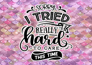 Sorry I Tried Really Hard