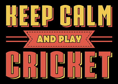 Keep Calm And Play Cricket