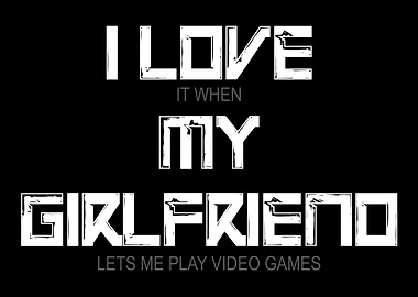 I love my girlfriend