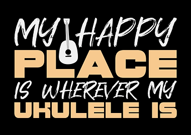Ukulele Happy Place Quote