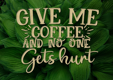 Give Me Coffee