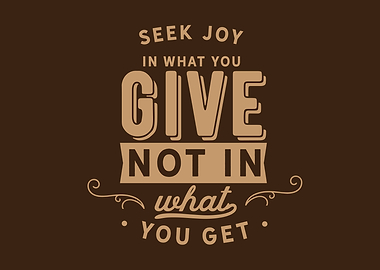 Seek joy in what you give