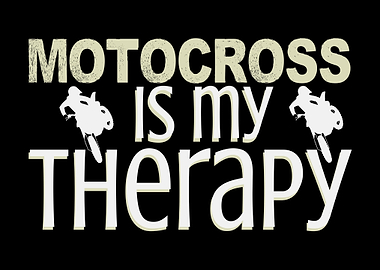Motocross Is My Therapy MX