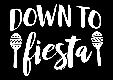 Down to fiesta
