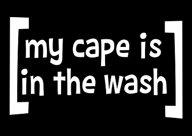 Cape is in the wash