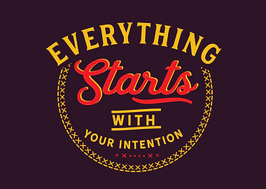 starts with your intention