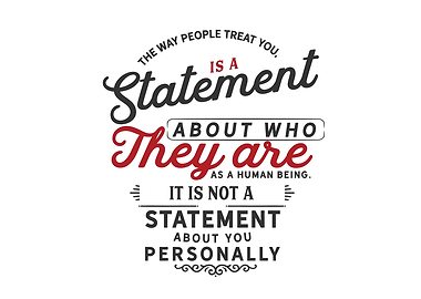The way people treat you