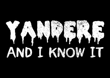 Yandere and I Know It