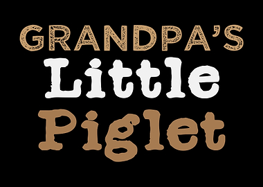Grandpas Little Piglet