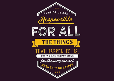 we act when they do happen