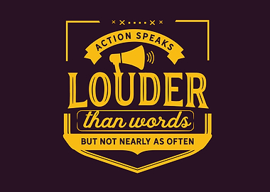 louder than words