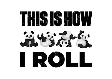 This Is How I Roll Panda
