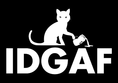 IDGAF I Dont Give A Fuck