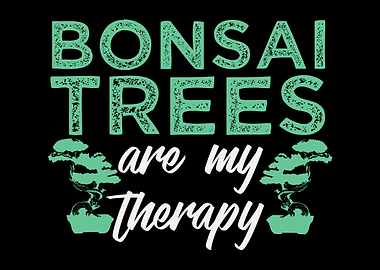 Bonsai Therapy Saying