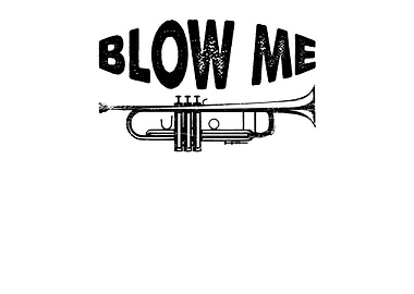 Blow me