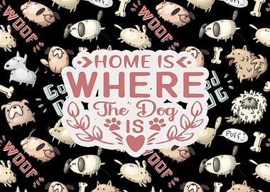 Home Is Where The Dog Is